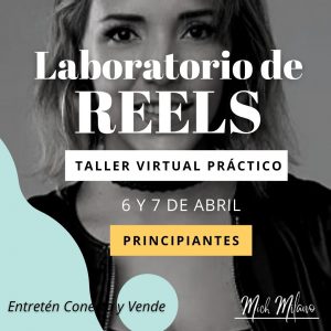 Laboratorio de Reels PRINCIPIANTE - 6 y 7 de Abril