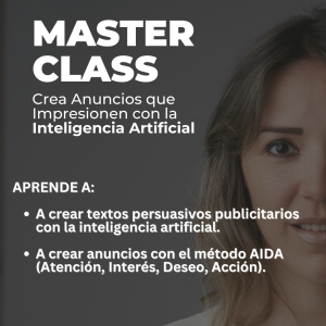 MasterClass Anuncios que Impresionan, Textos Persuasivos Publicitarios con la Inteligencia Artificial